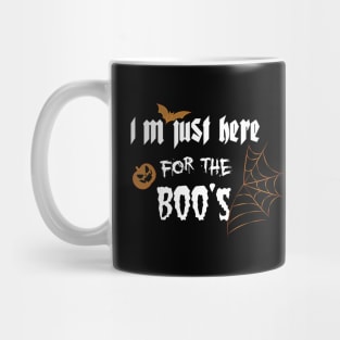 i'm just here for the boo's Mug